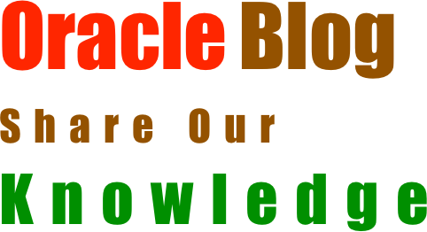 Oracle Blog
Share Our
Knowledge 